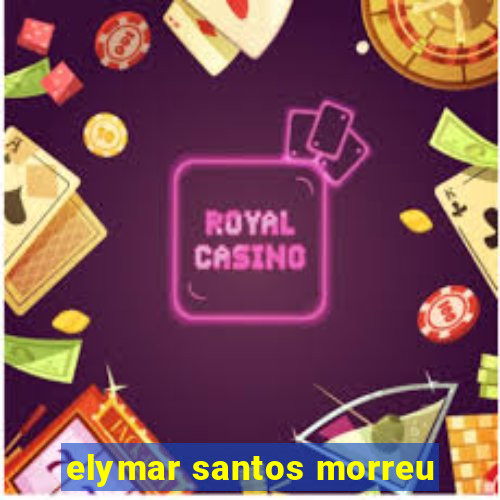 elymar santos morreu